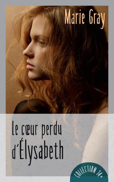 Le coeur perdu d’Élysabeth