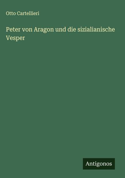Peter von Aragon und die sizialianische Vesper