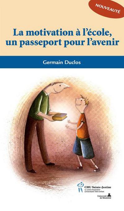 Motivation a l’ecole un passeport pour l’avenir (La)