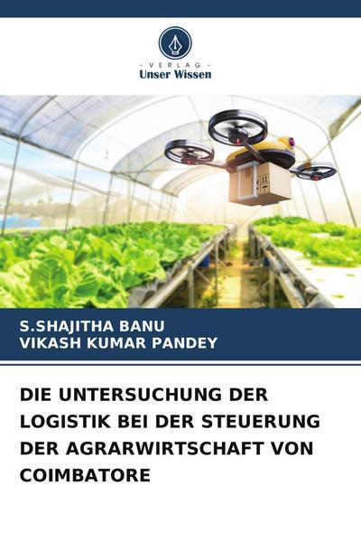DIE UNTERSUCHUNG DER LOGISTIK BEI DER STEUERUNG DER AGRARWIRTSCHAFT VON COIMBATORE