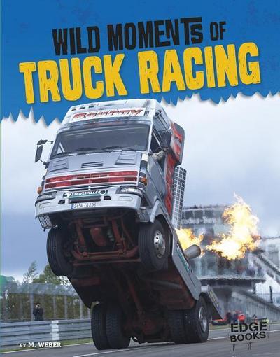 Wild Moments of Truck Racing