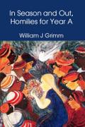 In Season and Out, Homilies for Year A