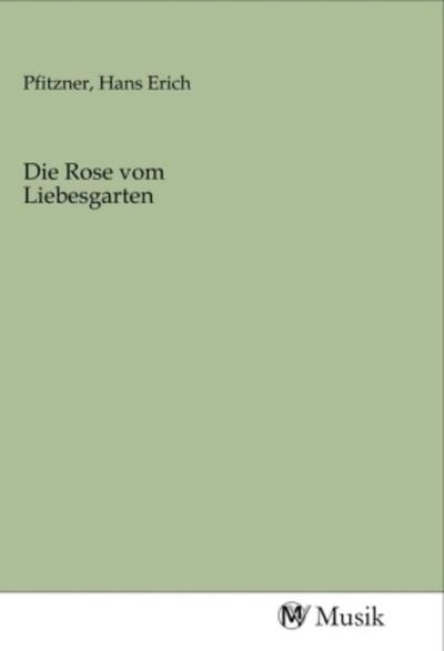 Die Rose vom Liebesgarten