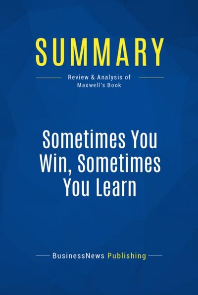 Summary: Sometimes You Win, Sometimes You Learn