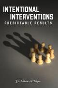Intentional Interventions, Predictable Results