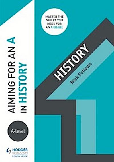 Aiming for an A in A-level History