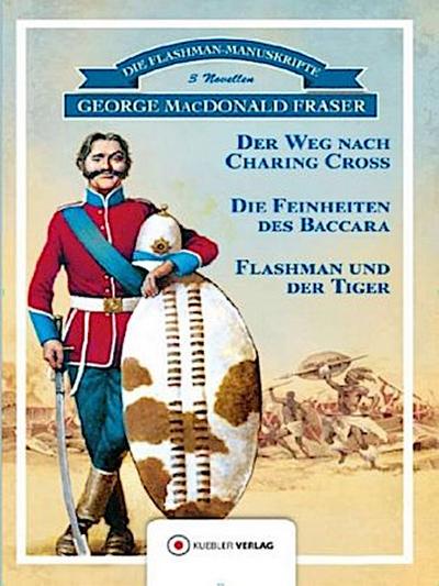 Der Weg nach Charing Cross; Die Feinheiten des Baccara; Flashman und der Tiger