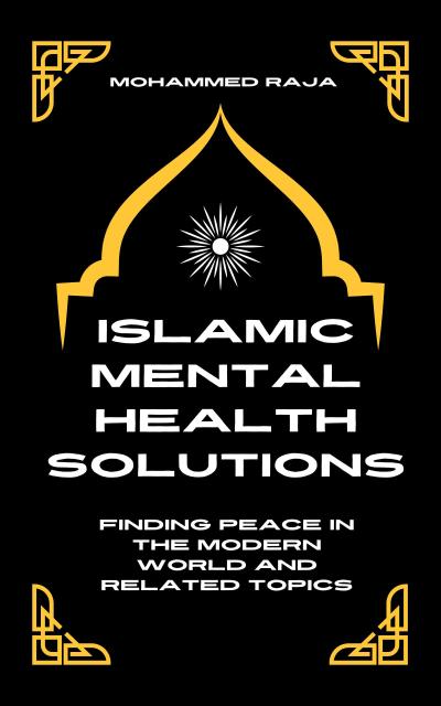 Islamic Mental Health Solutions: Finding Peace in the Modern World
