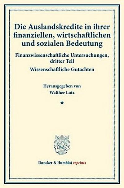 Die Auslandskredite in ihrer finanziellen, wirtschaftlichen und sozialen Bedeutung.