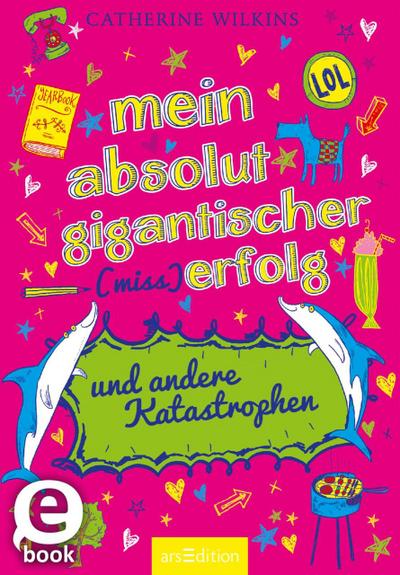 Mein absolut gigantischer (Miss)Erfolg und andere Katastrophen