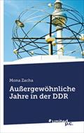 Außergewöhnliche Jahre in der DDR - Mona Zacha