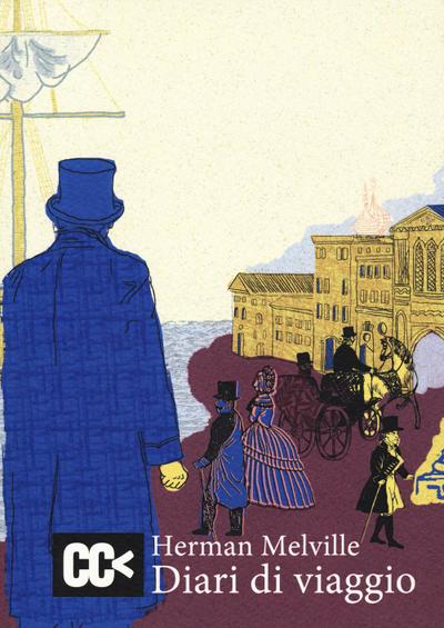 Melville, H: Diari di viaggio. I racconti di viaggio di Melv