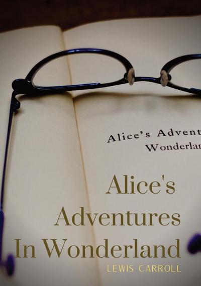 Alice’s Adventures In Wonderland
