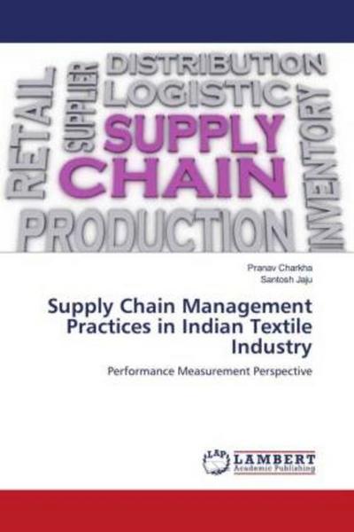 Supply Chain Management Practices in Indian Textile Industry