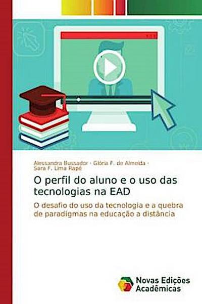 O perfil do aluno e o uso das tecnologias na EAD