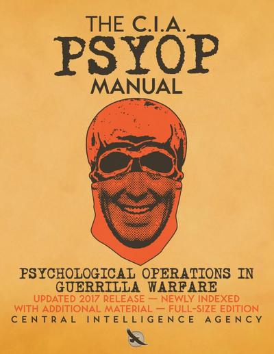 The CIA PSYOP Manual - Psychological Operations in Guerrilla Warfare