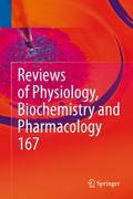 Reviews of Physiology, Biochemistry and Pharmacology, Vol.167