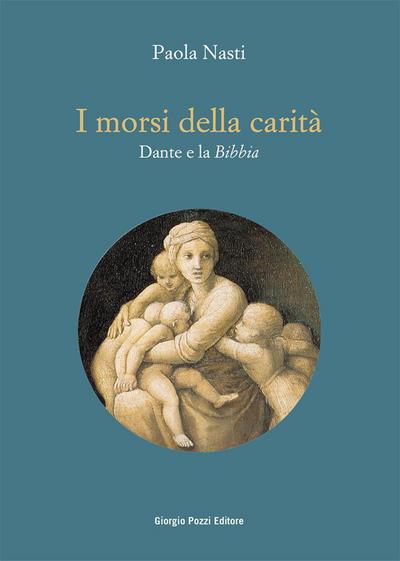 Nasti, P: I morsi della carità. Dante e la Bibbia