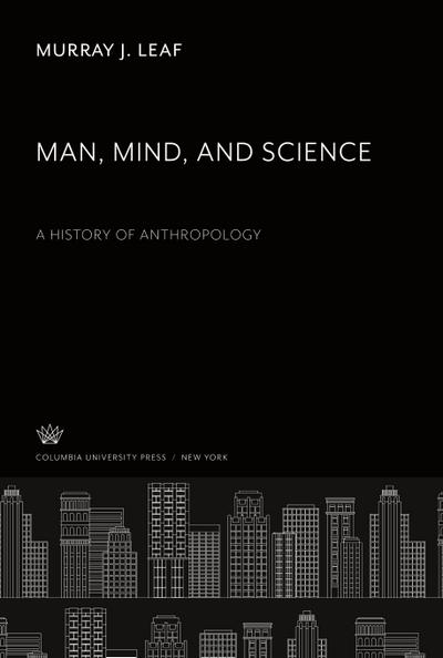 Man, Mind, and Science a History of Anthropology