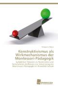 Konstruktivismus als Wirkmechanismus der Montessor