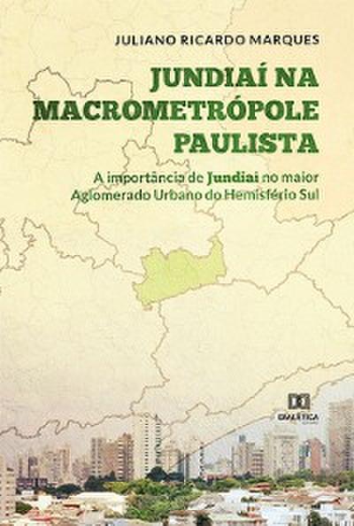 Jundiaí na Macrometrópole Paulista