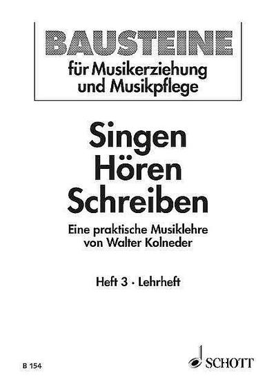 Singen - Hören - Schreiben Heft 3Eine praktische Musiklehre