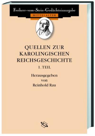 Quellen zur karolingischen Reichsgeschichte. Fontes ad historiam regni Francorum aevi Karolini illustrandam