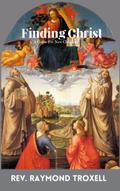 Finding Christ: A Guide For New Christians