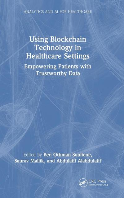 Using Blockchain Technology in Healthcare Settings
