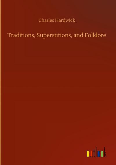 Traditions, Superstitions, and Folklore