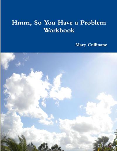 Hmm, So You Have a Problem - Workbook