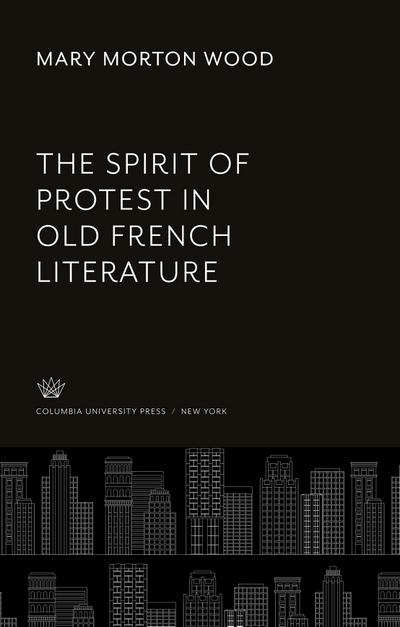 The Spirit of Protest in Old French Literature