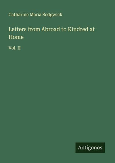 Letters from Abroad to Kindred at Home