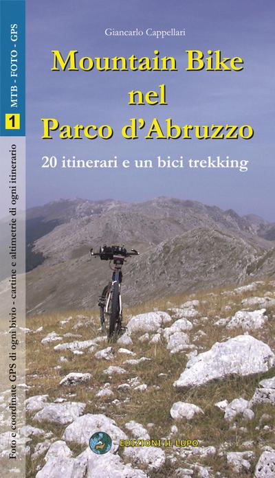 Mountain bike nel parco nazionale d’abruzzo. 20 itinerari e un bicitrekking