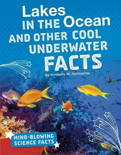 Lakes in the Ocean and Other Cool Underwater Facts