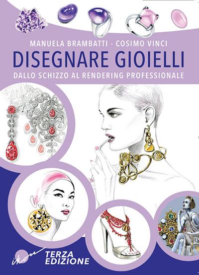 Brambatti, M: Disegnare gioielli. Dallo schizzo al rendering