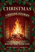 Christmas Fireside Stories; Round the Yule Log