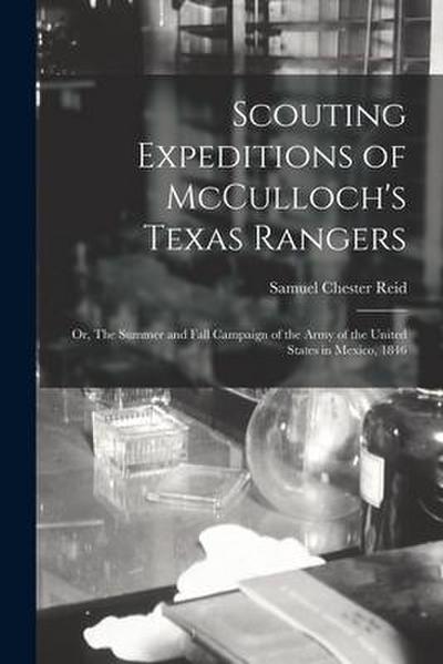 Scouting Expeditions of McCulloch’s Texas Rangers: or, The Summer and Fall Campaign of the Army of the United States in Mexico, 1846