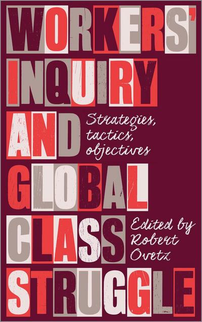 Workers’ Inquiry and Global Class Struggle