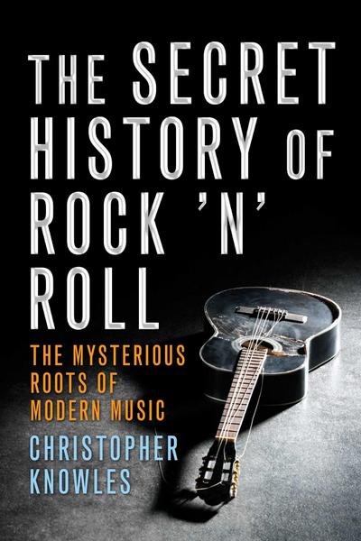 Secret History of Rock ’n’ Roll