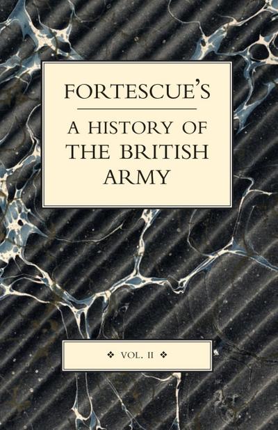 FORTESCUE’S HISTORY OF THE BRITISH ARMY