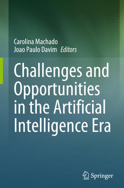 Challenges and Opportunities in the Artificial Intelligence Era