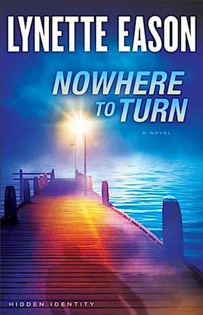 Nowhere to Turn (Hidden Identity Book #2)