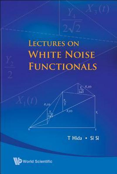 Lectures on White Noise Functionals