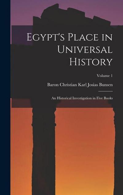 Egypt’s Place in Universal History: An Historical Investigation in Five Books; Volume 1