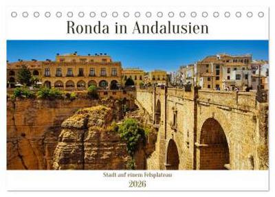 Ronda in Andalusien - Stadt auf einem Felsplateau (Tischkalender 2026 DIN A5 quer), CALVENDO Monatskalender