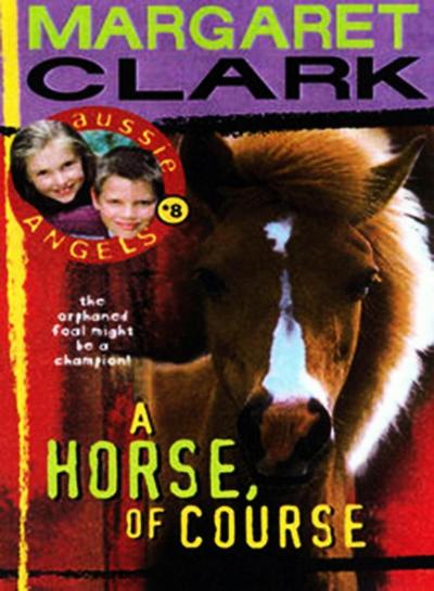 Clark, M: Aussie Angels 8: A Horse of Course