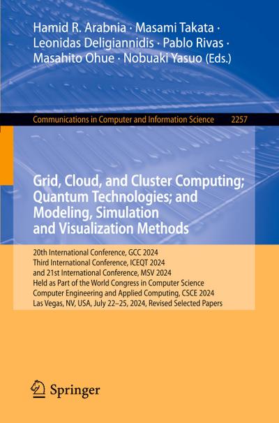 Grid, Cloud, and Cluster Computing; Quantum Technologies; and Modeling, Simulation and Visualization Methods
