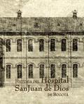 Historia del Hospital San Juan de Dios de Bogotá