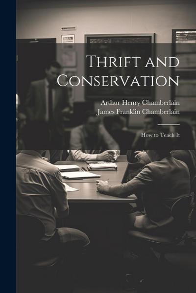 Thrift and Conservation: How to Teach It